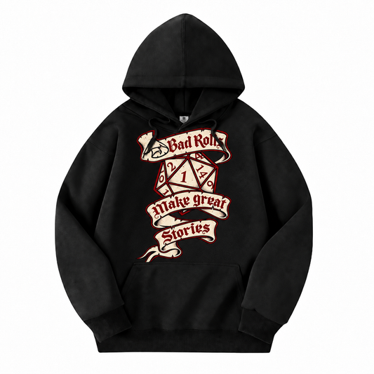 Bad Rolls Make Great Stories black D&D hoodie front view