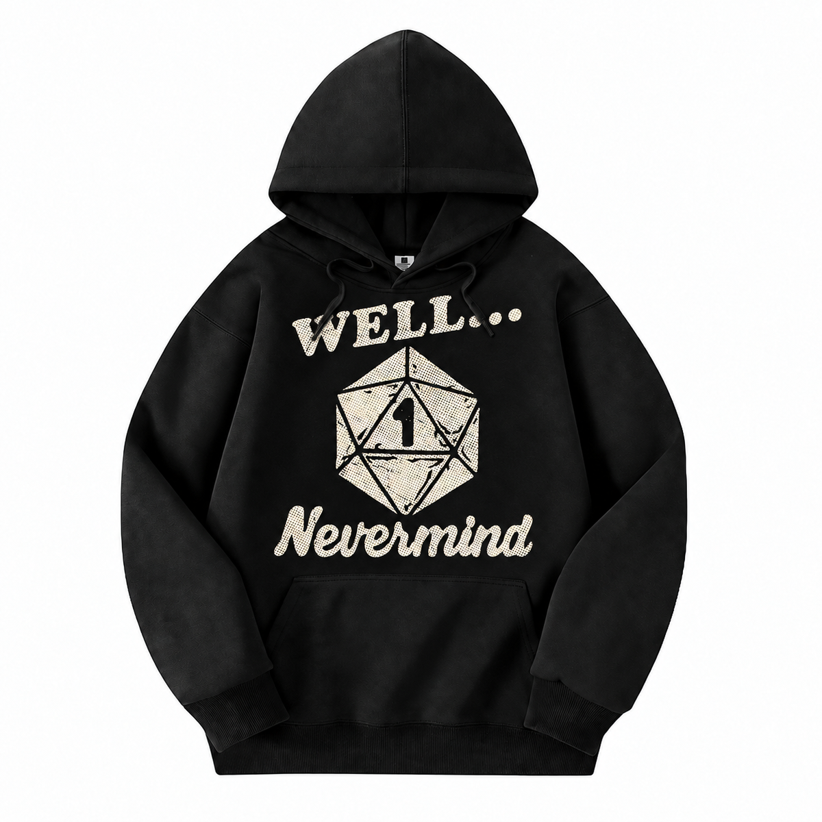 Well… Nevermind black D&D hoodie front view