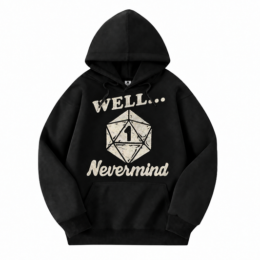 Well… Nevermind black D&D hoodie front view