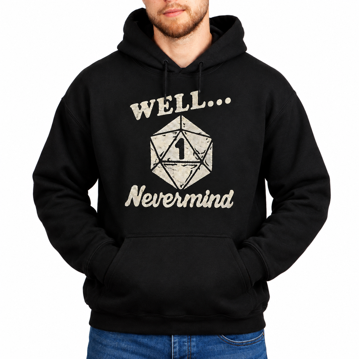 Male model wearing Well… Nevermind black D&D hoodie