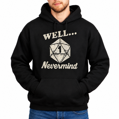 Male model wearing Well… Nevermind black D&D hoodie