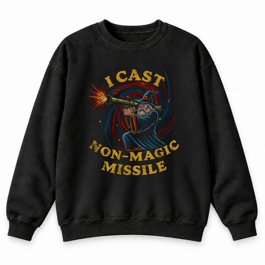 I Cast Non-Magic Missile black DnD sweatshirt front product view
