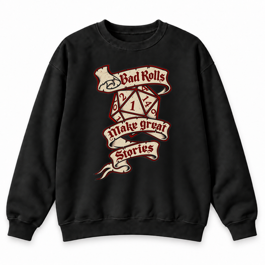 Bad Rolls Make Great Stories black DnD sweatshirt front product view