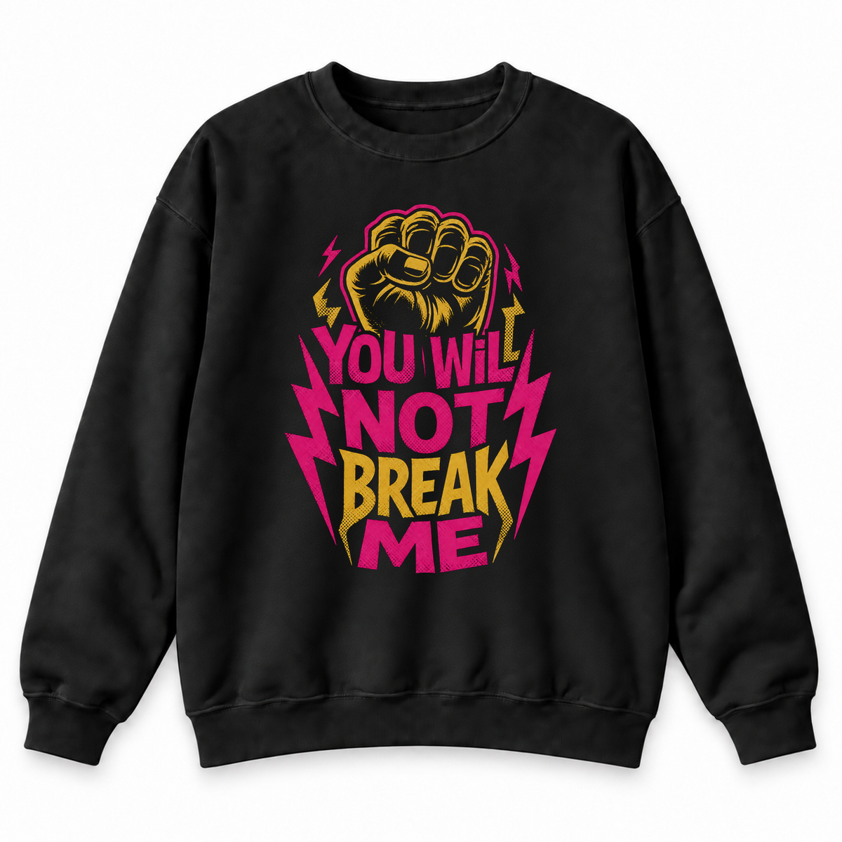 You Will Not Break Me black DnD sweatshirt front product view