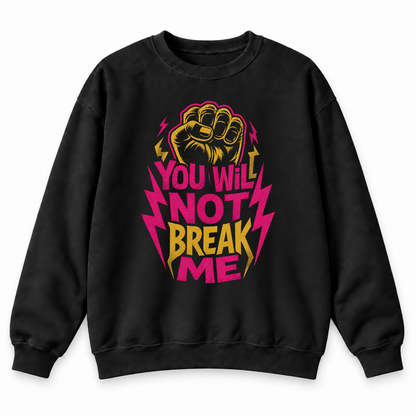 You Will Not Break Me black DnD sweatshirt front product view