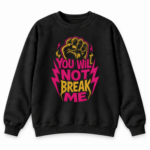 You Will Not Break Me black DnD sweatshirt front product view