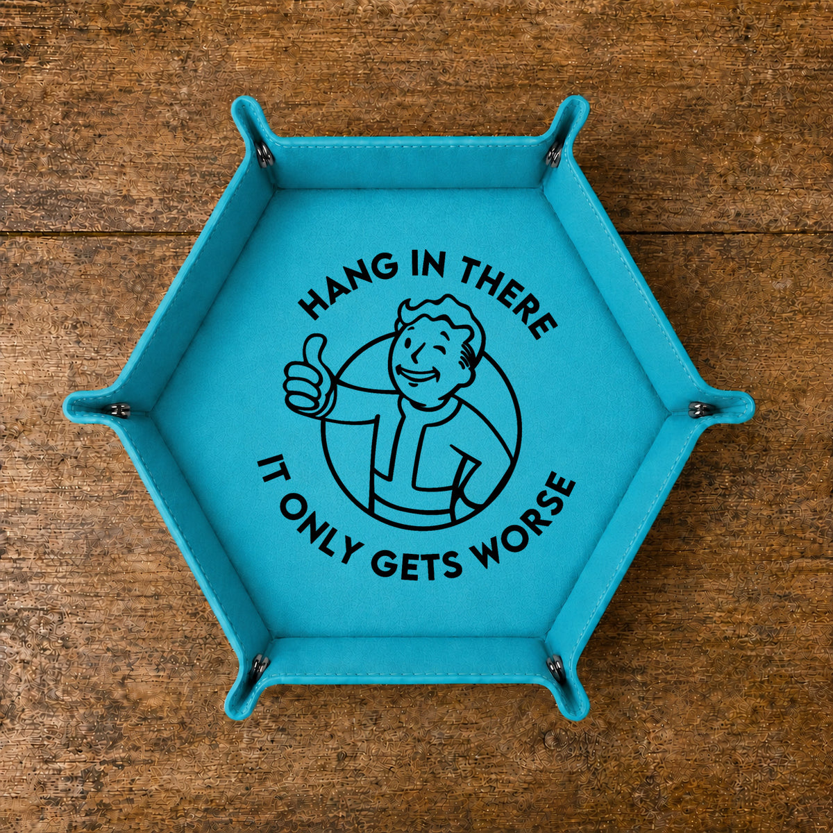 Hang In There It Gets Worse - DICE TRAY