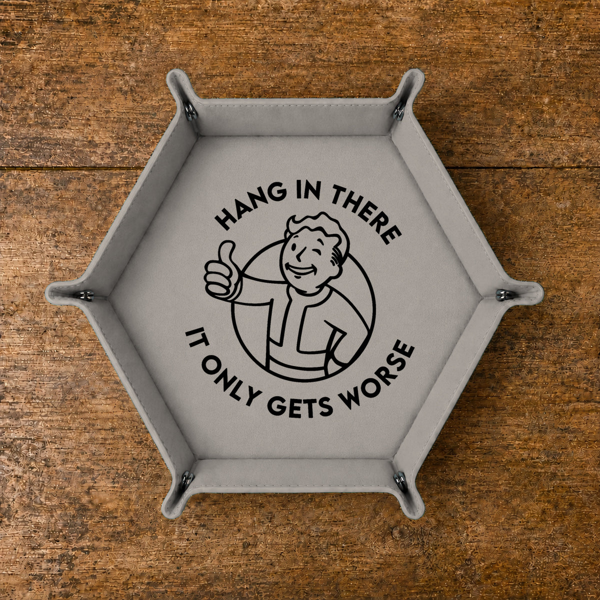 Hang In There It Gets Worse - DICE TRAY