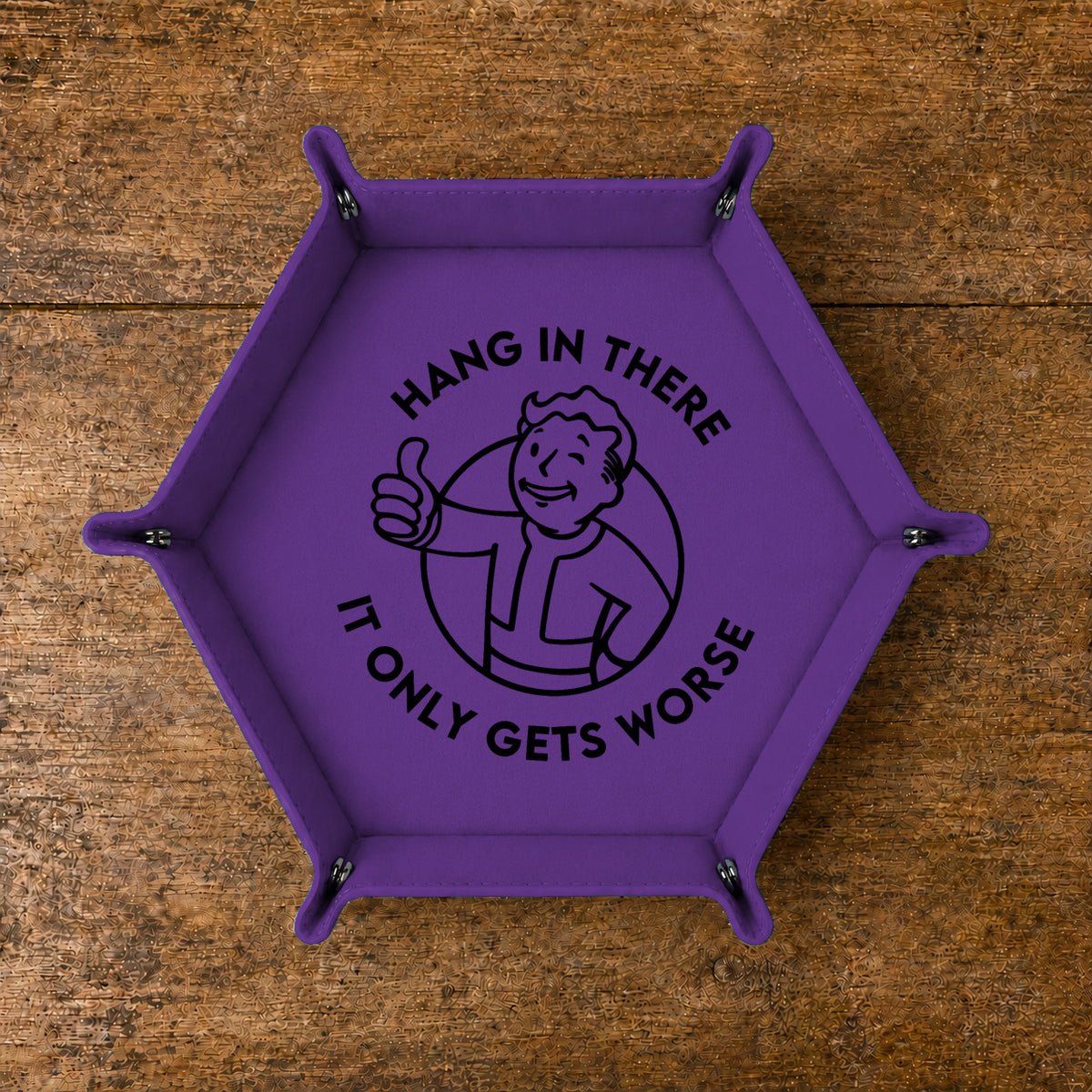 Hang In There It Gets Worse - DICE TRAY