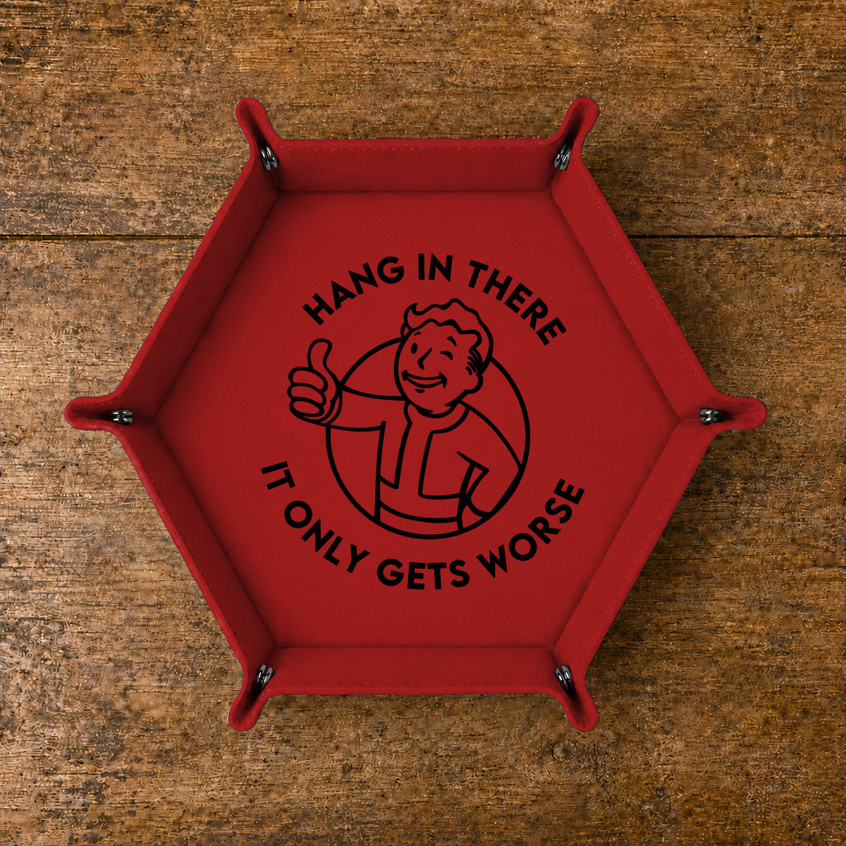 Hang In There It Gets Worse - DICE TRAY