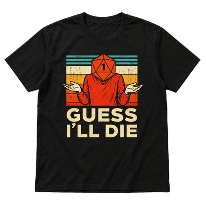 Guess I’ll Die - DnD T-Shirt main product image on white background