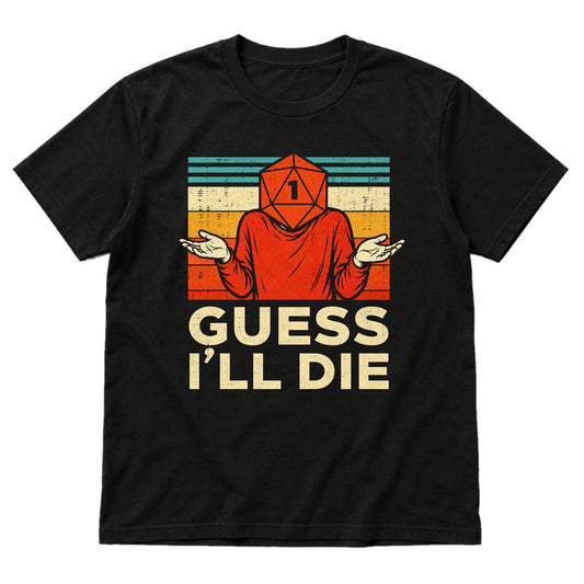 Guess I’ll Die - DnD T-Shirt main product image on white background