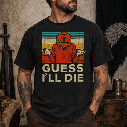 Guess I’ll Die - DnD T-Shirt D&D lifestyle image